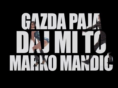 Gazda Paja - DAJ MI TO feat Marko Mandić (OFFICIAL VIDEO) 2015