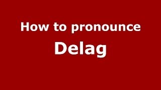 How to pronounce Deląg