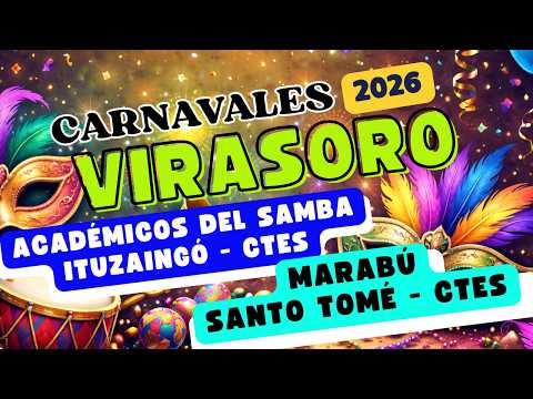 VIRASORO Carnavales 2026 - ACADÉMICOS DEL SAMBA (Ituzaingó) - MARABÚ (Santo Tomé)