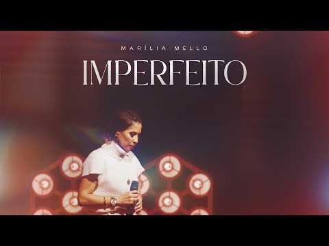 Imperfeito - Marília Mello