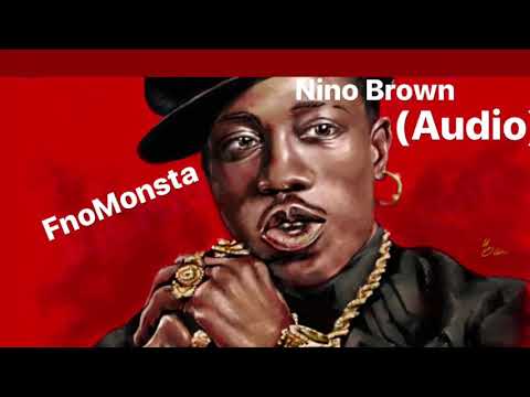 FnoMonsta- Nino Brown (Audio)
