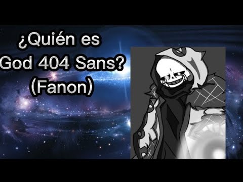 ¿Quién es God 404 Sans? (Fanon)