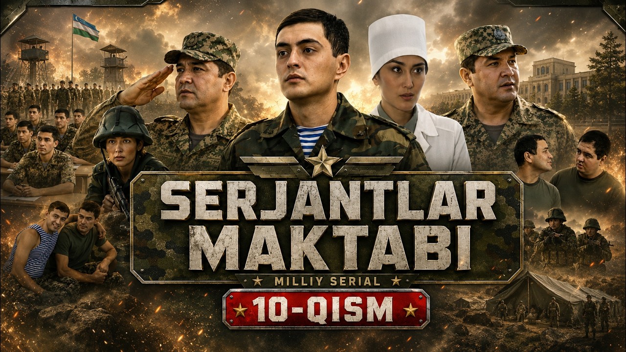 SERJANTLAR MAKTABI 10-qism (Milliy serial) || СEРЖАНТЛАР МАКТАБИ 10 қисм (Миллий сериал)