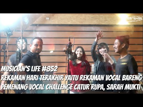 MUSICIAN'S LIFE #852 | REKAMAN VOCAL LAGU "IT'S OVER" CATUR RUPA HARI TERAKHIR BARENG SARAH MUKTI
