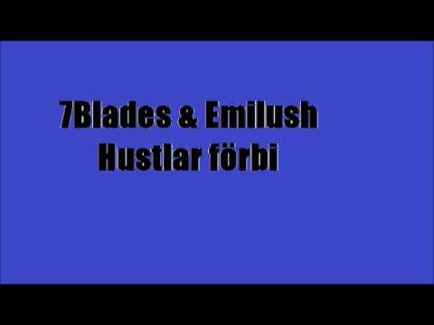 7Blades & Emilush - Hustlar Förbi