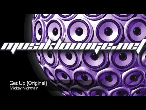 Musik Lounge | Get Up (Original Mix) - Mickey Nightrain