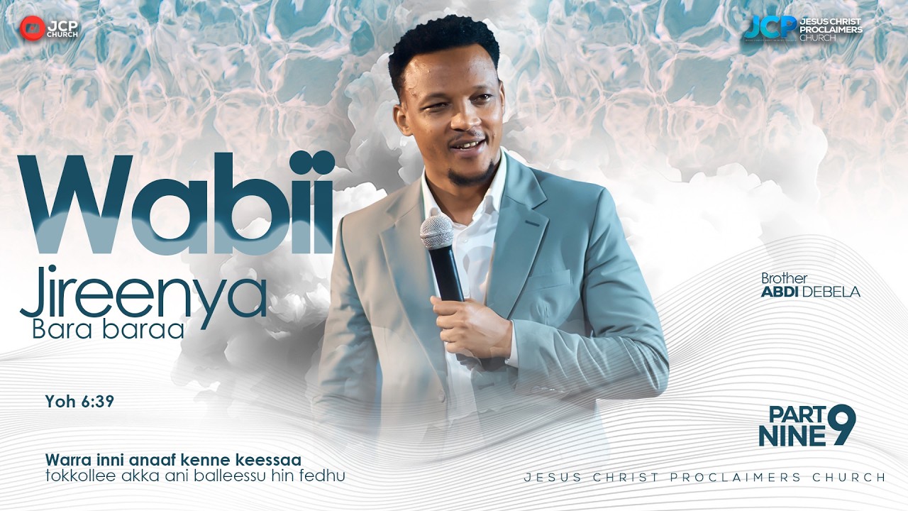 WABII JIREENYA BARA BARAA || KUTAA 9FFAA || BROTHER || ABDI DEBALA || JCP ||2026