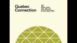 Quebec Connection - Man and His World (Extended Mix)