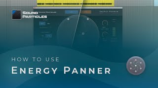 Video thumbnail for Overview of Energy Panner by Sound Particles