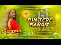 Bin Tere Sanam Dj Song Hindi Gana Bollywood Song Dj Remix Dj Remix Hindi Song New Version DNS