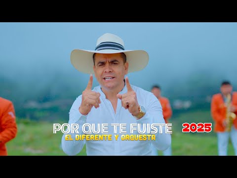 El Diferente y Orquesta - POR QUE TE FUISTE  -  PRIMICIAS 2025