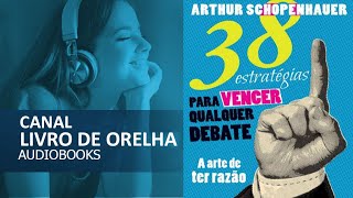 38 ESTRATÉGIAS PARA VENCER QUALQUER DEBATE ARTHUR SCHOPENHAUER | AUDIOBOOK
