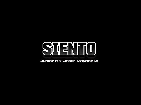 Siento - Junior H x Oscar Maydon (IA) 2024