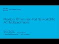 ACI Multipod Fabric Phantom RP For IPN Advanced Configuration Guide