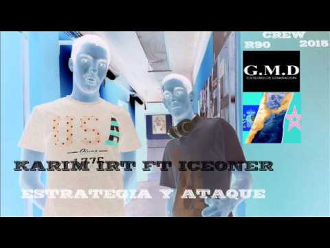 IceOner ft Karim Irt- Estrategia y Ataque (Prod. G.M.D 2015).