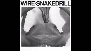 Wire - A Serious Of Snakes