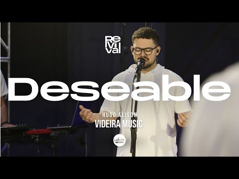 Deseable  I Ao vivo I REVIVAL I Hugo Arlison e Videira Music