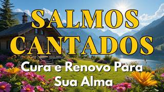 🎵 A Presença de Deus Transforma Tudo | Salmos Cantados