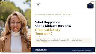 What Happens to Your Childcare Business...If something happens to YOU!!