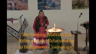 2023 02 26 SundayService “Reclaiming Matriarchal Roles and the Relationship to Indigenous Cosmology”