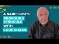 A Narcissist S Profound Struggle With Core Shame