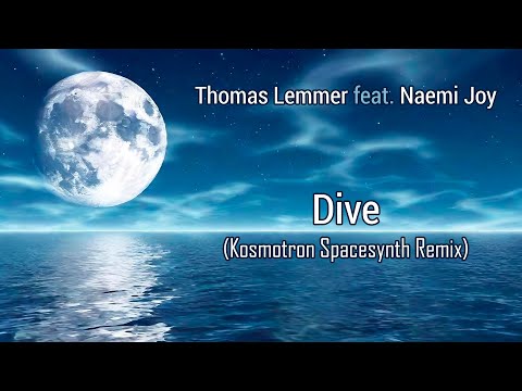 Thomas Lemmer feat. Naemi Joy - Dive (Kosmotron Spacesynth Remix)