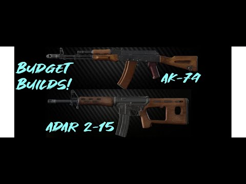 AK-74 & ADAR 2-15 Budget Builds! Tips & Tricks!
