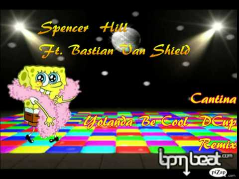 Spencer  Hill Ft. Bastian Van Shield - Cantina (Yolanda Be Cool  Remix )