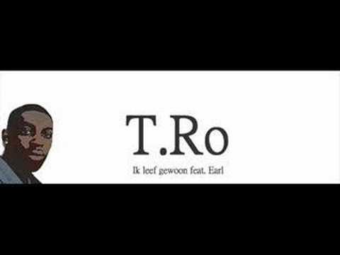 Ik leef gewoon - T.Ro en Earl