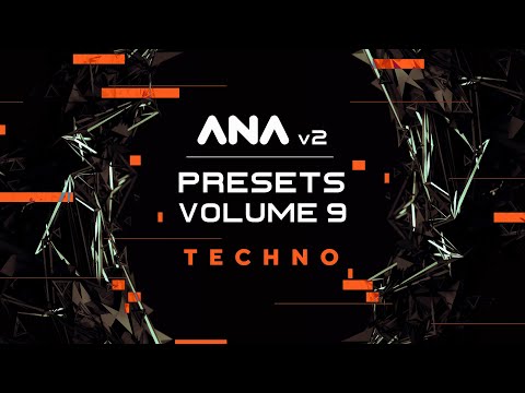 ANA 2 Presets Vol 9 Techno - Pack Walkthrough