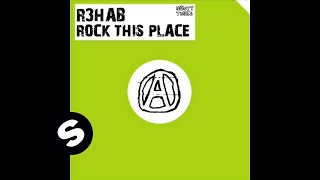 R3hab - Rock This Place (Original Mix)