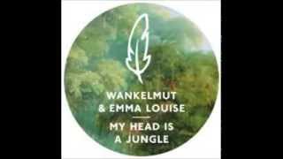 Wankelmut &amp; Emma Louise  My Head Is A Jungle Original Mix)