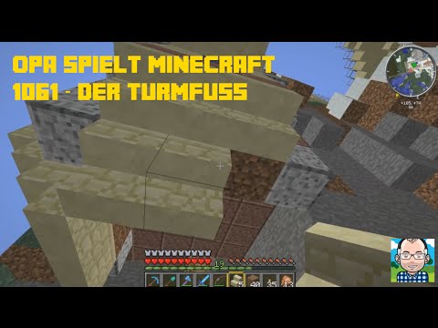 Opa spielt Minecraft 1061 – Der Turmfuß