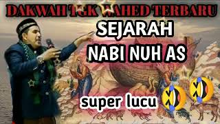 Download lagu Dakwah Tgk Wahed Sejarah NABI NUH AS mp3
