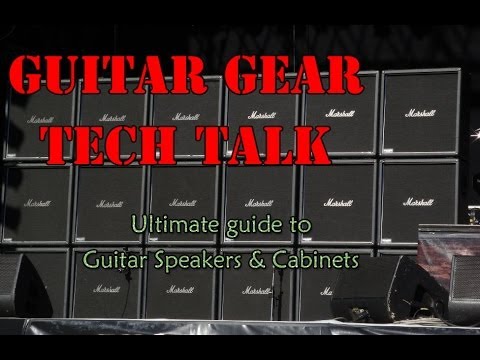 Complete Guide to Guitar SPEAKERS & CABINETS : Guitar Gear Tech Talk : July'14 : G2T2