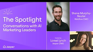 The Spotlight: Conversation on AI with Webflow CMO Shane Murphy-Reuter