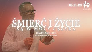 ŚMIERĆ I ŻYCIE SĄ W MOCY JĘZYKA // Death and life are in the power of tongue // PASTOR TOMASZ LANGE