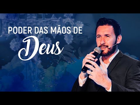 Reflexão do dia: Poder das mãos de Deus - Tony Allysson