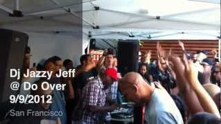 Dj Jazzy Jeff at the Do Over SF 2012 #Do99