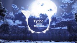 Tycho - Spectre  (Bibio remix)