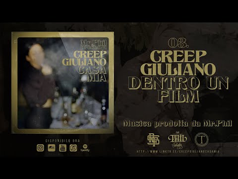 03. CREEP GIULIANO - DENTRO UN FILM (Prod. Mr.Phil)