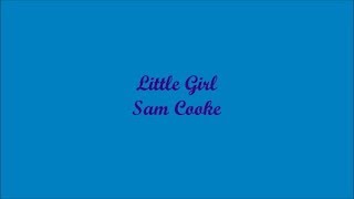 Little Girl (Pequeña Chica) - Sam Cooke (Lyrics - Letra)