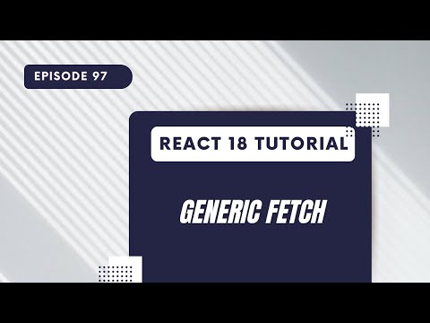 React 18 Tutorial - Generic Fetch Hook