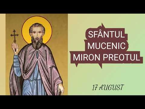 SFANTUL MUCENIC MIRON PREOTUL - 17 august