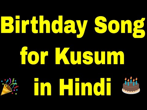 Birthday Song for Kusum - Happy Birthday Song for Kusum
