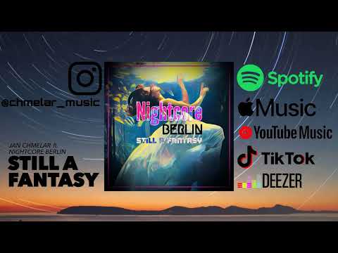 Jan Chmelar & Nightcore Berlin - STILL A FANTASY // New Nightcore 2022 TikTok Twitch Gaming Music