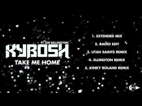 Kybosh feat Joe Killington - Take Me Home (Extended Mix)