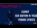 Clout by Ish Kevin ft ycee (official liyrics video)