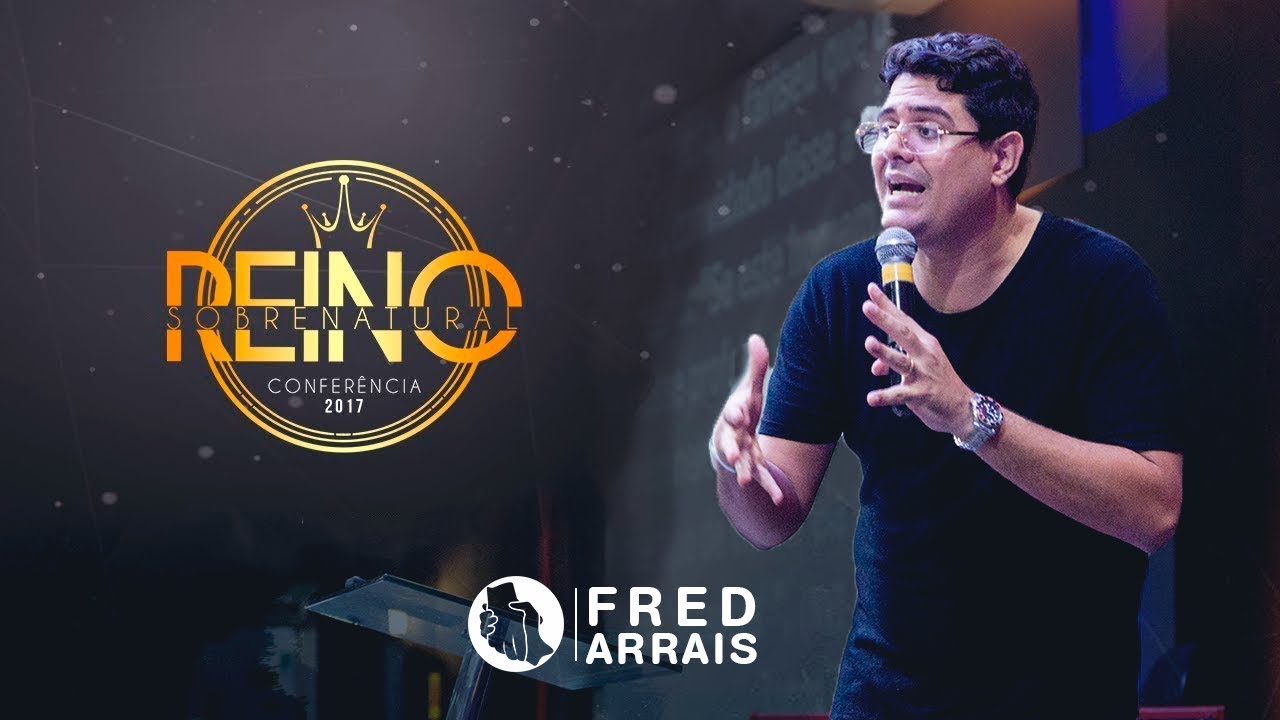 Conferência Reino Sobrenatural  [ O que é adoração? ] - Pr. Fred Arrais