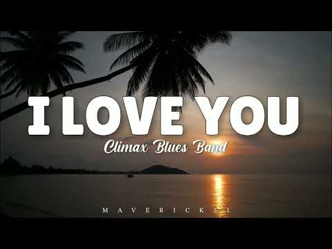 The Climax Blues Band - I Love You (lyrics) ♪